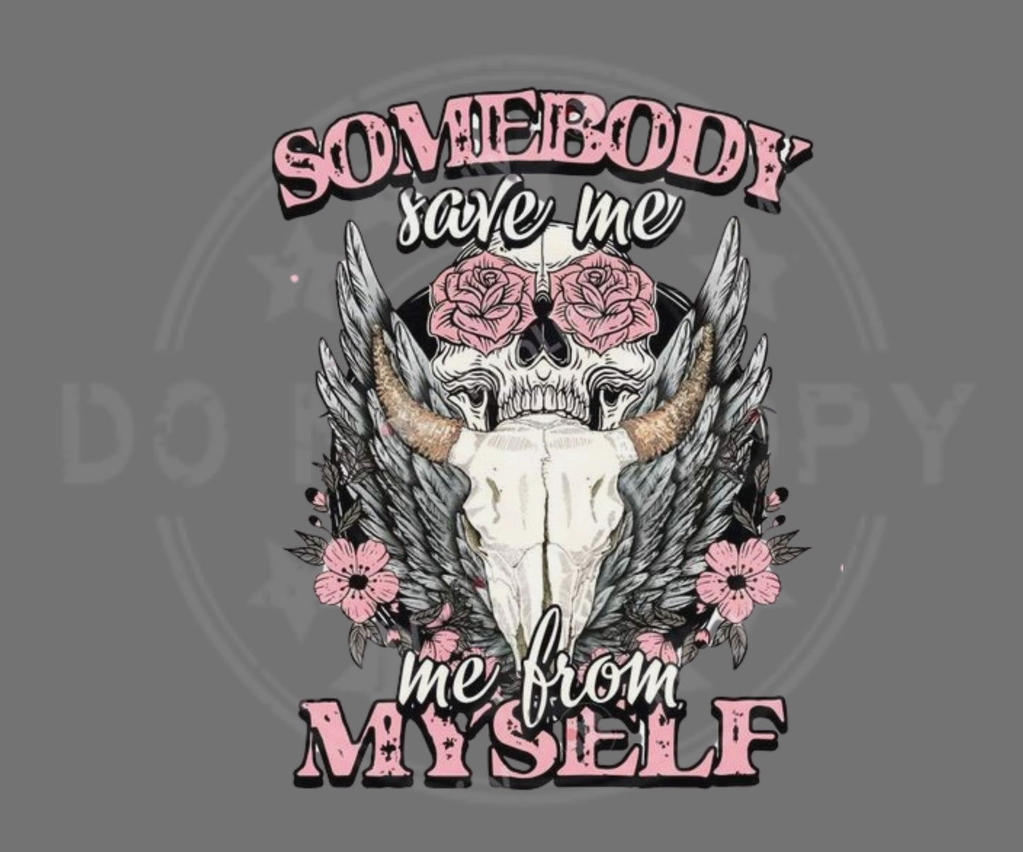 Somebody Save Me-Full Color Transfers-Direct to Film Transfers