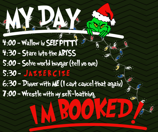 Grinch My Day I'm Booked-Full Color Transfers-Direct to Film Transfers