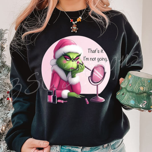 Grinch I'm Not Going -Full Color Transfers-Direct to Film Transfers